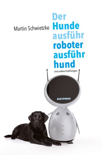 Cover von Der Hundeausführroboterausführhund und andere Erzählungen
