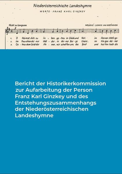 Cover von Bericht der Historikerkommission zur Aufarbeitung der Person Franz Karl Ginzkey und des Entstehungszusammenhangs der Niederösterreichischen Landeshymne