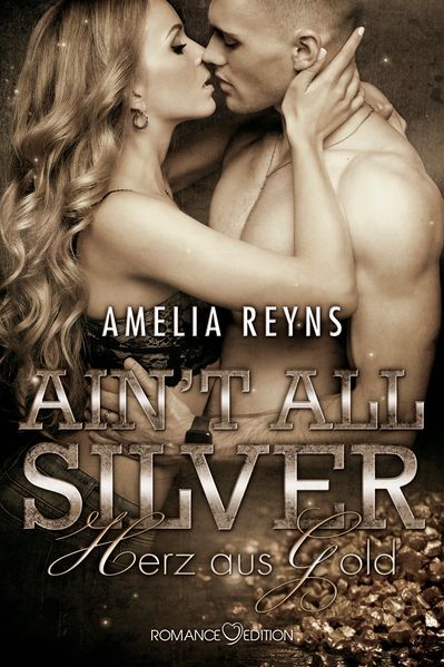 Cover von Ain’t all Silver: Herz aus Gold