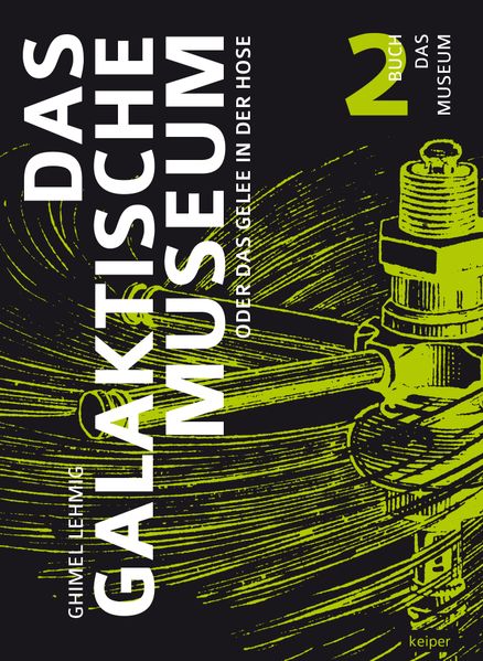 Cover von Das Galaktische Museum oder das Gelee in der Hose