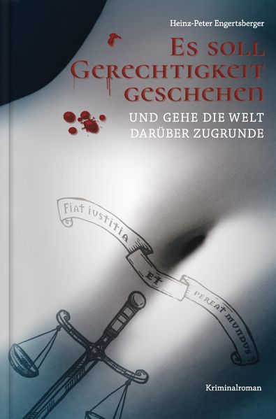 Cover von Es soll Gerechtigkeit geschehen und gehe die Welt darüber zugrunde