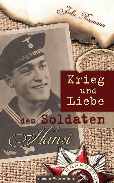 Cover von Krieg und Liebe des Soldaten Hansi
