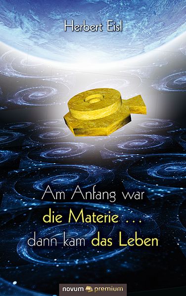 Cover von Am Anfang war die Materie … dann kam das Leben