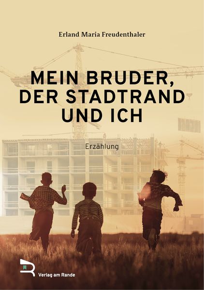 Cover von Mein Bruder, der Stadtrand und ich