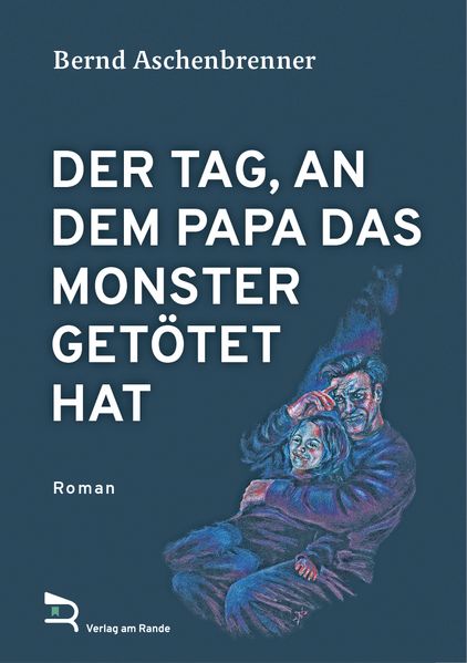 Cover von Der Tag, an dem Papa das Monster getötet hat