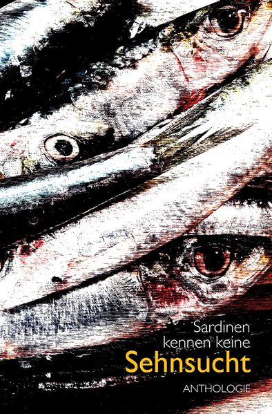 Cover von SARDINEN KENNEN KEINE SEHNSUCHT