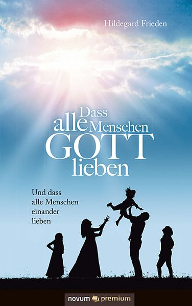 Cover von Dass alle Menschen GOTT lieben