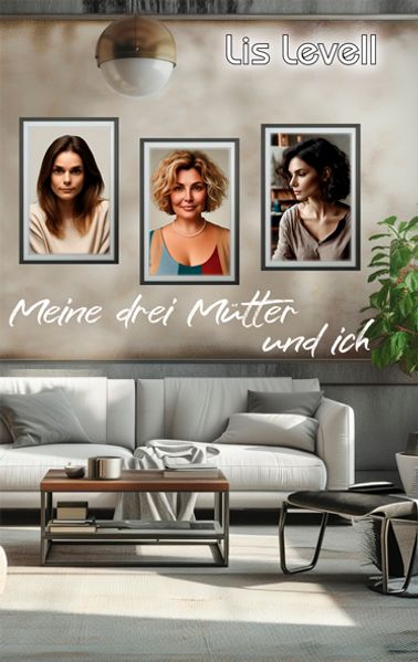 Cover von Meine drei Mütter und ich