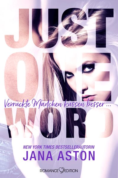 Cover von Just One Word: Verrückte Mädchen küssen besser