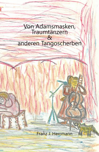Cover von Von Adamsmaken, Traumtänzern & anderen Tangoscherben