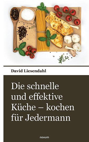 Cover von Die schnelle und effektive Küche – kochen für Jedermann