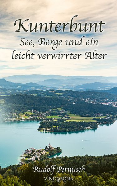 Cover von Kunterbunt – See, Berge und ein leicht verwirrter Alter