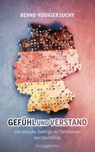 Cover von Gefühl und Verstand – siamesische Zwillinge als Treibriemen der Geschichte