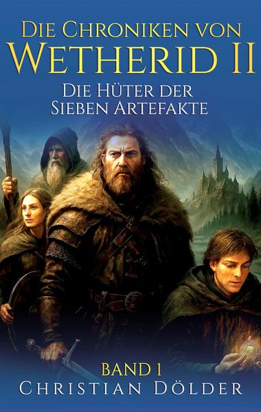Cover von Die Chroniken von Wetherid II – Band 1 – Die Hüter der Sieben Artefakte