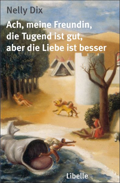 Cover von Ach, meine Freundin, die Tugend ist gut, aber die Liebe ist besser