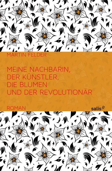 Cover von Meine Nachbarin, der Künstler, die Blumen und der Revolutionär