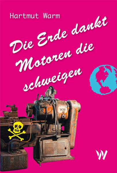 Cover von Die Erde dankt Motoren die schweigen