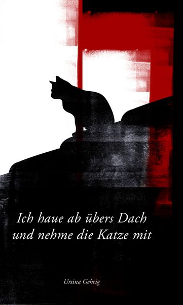 Cover von Ich haue ab übers Dach und nehme die Katze mit