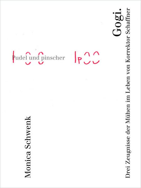 Cover von Gogi. Drei Zeugnisse der Mühen im Leben von Korrektor Schaffner