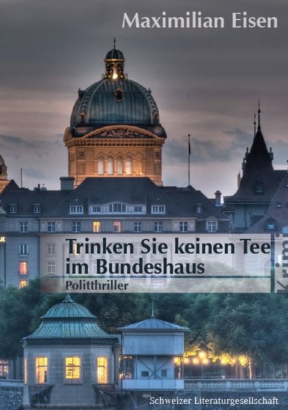 Cover von Trinken Sie keinen Tee im Bundeshaus