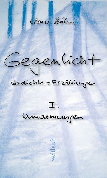 Cover von GEGENLICHT – Gedichte und Erzählungen Umarmungen