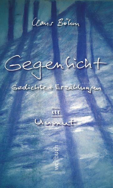 Cover von GEGENLICHT – Gedichte und Erzählungen Unmut