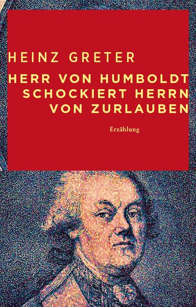 Cover von Herr von Humboldt schockiert Herrn von Zurlauben