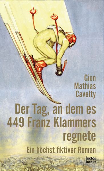 Cover von Der Tag, an dem es 449 Franz Klammers regnete