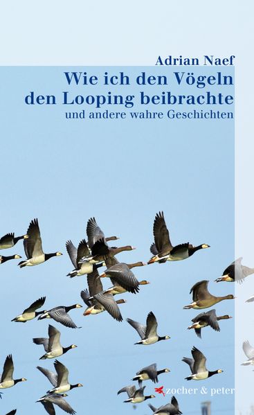 Cover von Wie ich Vögeln den Looping beibrachte und andere wahre Geschichten