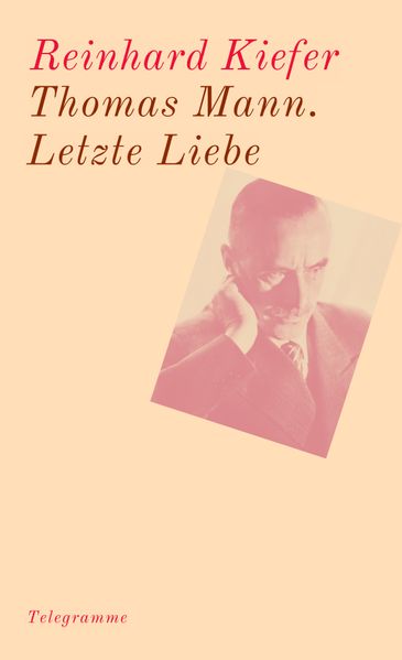 Cover von Thomas Mann. Letzte Liebe