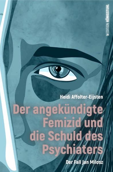 Cover von Der angekündigte Femizid und die Schuld des Psychiaters