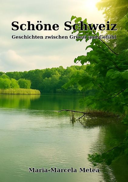 Cover von Schöne Schweiz – Geschichten zwischen Grüezi und Gefühl