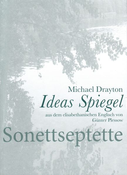 Cover von Michael Drayton IDEAS SPIEGEL – Amores in Vierzehnzeilern – aus dem elisabethanischen Englisch von Günter Plessow erstmals ins Deutsche übertragen