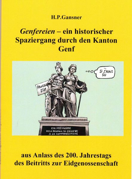 Cover von GENFEREIEN – ein historischer Spaziergang durch den Kanton Genf aus Anlass des 200. Jahrestags des Beitritts zur Eidgenossenschaft