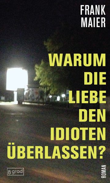 Cover von Warum die Liebe den Idioten überlassen?