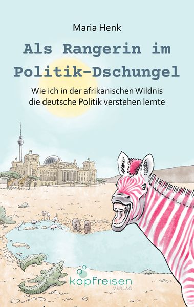 Cover von Als Rangerin im Politik-Dschungel