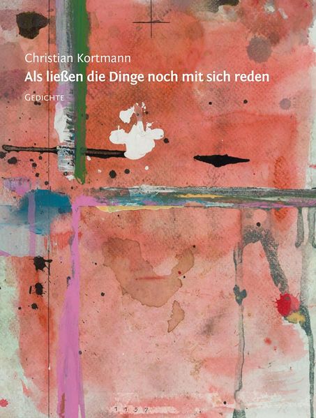 Cover von Als ließen die Dinge noch mit sich reden