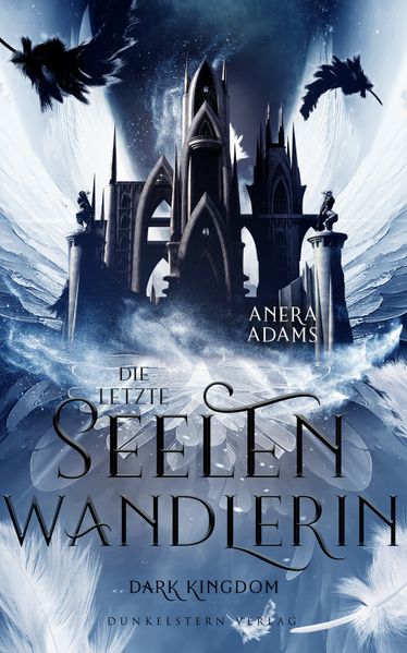 Cover von Die letzte Seelenwandlerin – dark kingdom