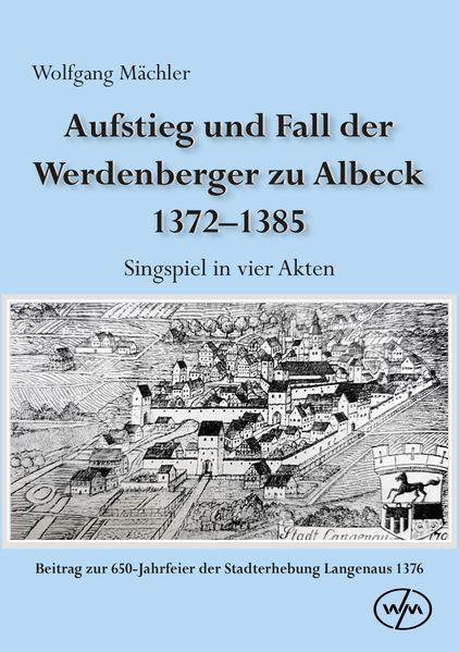 Cover von Aufstieg und Fall der Werdenberger zu Albeck 1372-1385