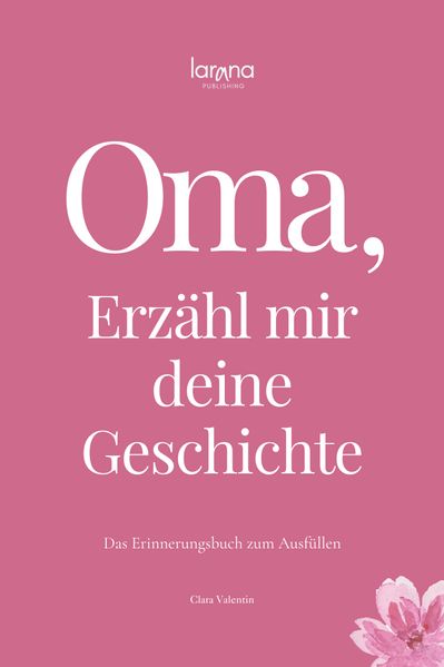 Cover von Oma, erzähl mir deine Geschichte: Das Erinnerungsbuch zum Ausfüllen