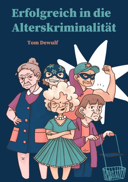 Cover von Erfolgreich in die Alterskriminalität