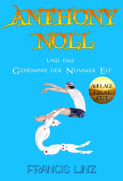 Cover von Anthony Noll/Anthony Noll und das Geheimnis der Nummer Elf (Final Cut)