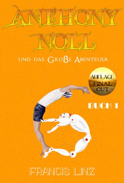 Cover von Anthony Noll/Anthony Noll und das Große Abenteuer (BUCH 1) (Final Cut)
