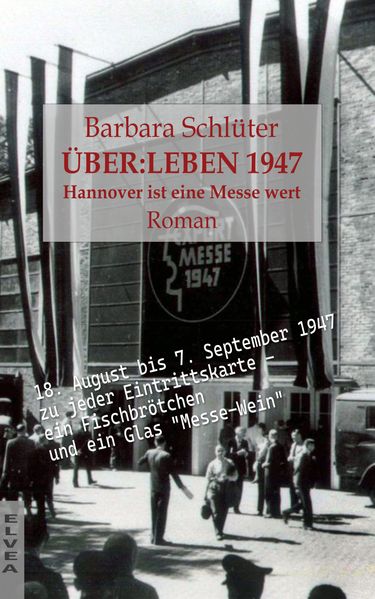 Cover von ÜBER:LEBEN 1947 – Hannover ist eine Messe wert