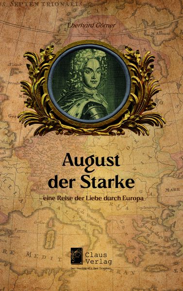 Cover von August der Starke – eine Reise der Liebe durch Europa