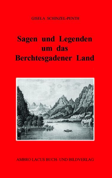 Cover von Sagen und Legenden um das Berchtesgadner Land