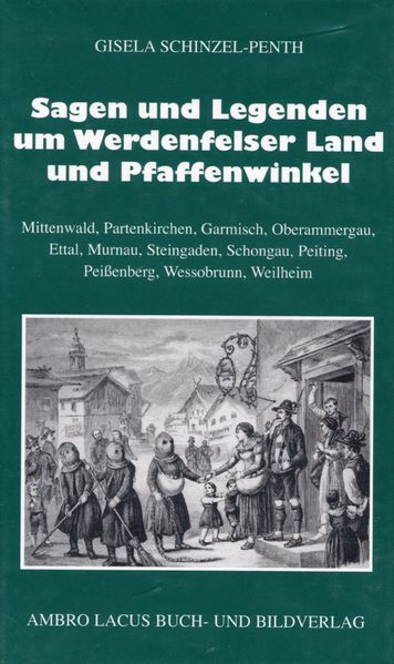 Cover von Sagen und Legenden um das Werdenfelser Land und Pfaffenwinkel