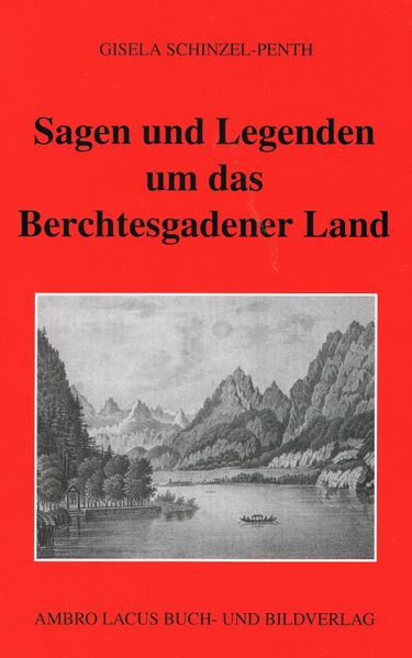 Cover von Sagen und Legenden um das Berchtesgadner Land