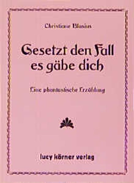 Cover von Gesetzt den Fall es gäbe dich