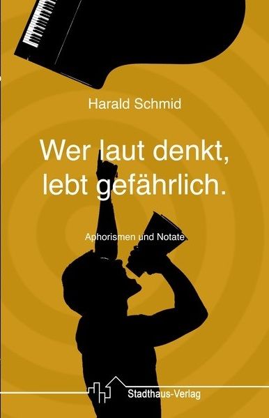 Cover von Wer laut denkt, lebt gefährlich.